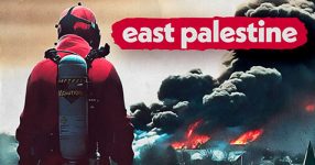 How Corporate Greed Destroyed East Palestine