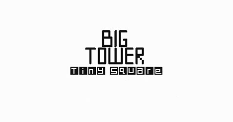 Big Tower Tiny Square