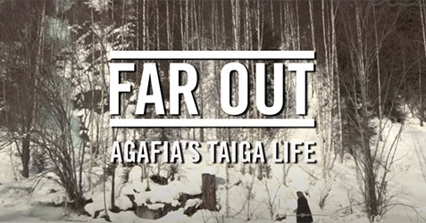 FAR OUT: Agafia's Taiga Life