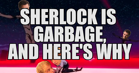 Sherlock Is Garbage, and Here's Why