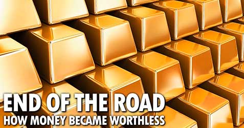 End of the Road: How Money Became Worthless