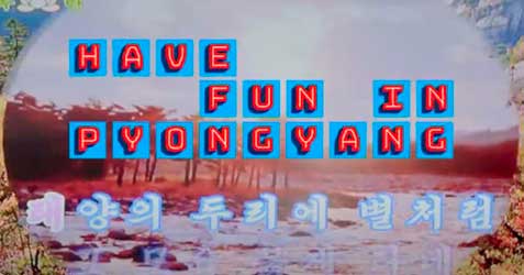 Have Fun in Pyongyang