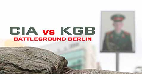 CIA Vs KGB: Battleground Berlin