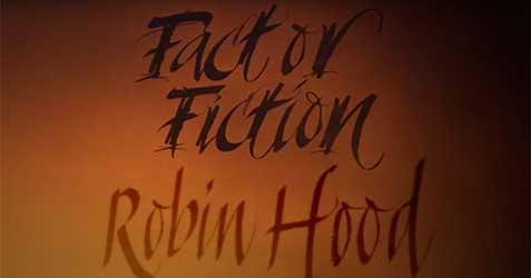 Fact or Fiction: Robin Hood