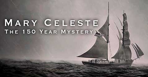 Ghost Ship Mary Celeste: The 150 Year Mystery