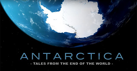 Antarctica: Tales From the End of the World