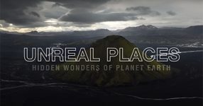 Unreal Places - The Most Unbelievable Wonders of Planet Earth